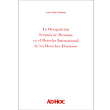 LA DESAPARCION PORZADA DE PERSONAS EN EL DERECHO INTERNACIONAL DE LOS DERECHOS HUMANOS (2007)